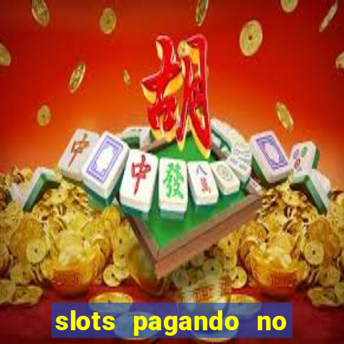 slots pagando no cadastro 2024